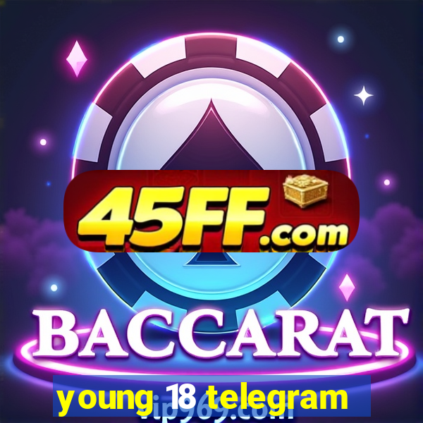 young 18 telegram